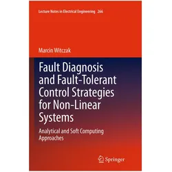 Fault Diagnosis and Fault-Tolerant Control Strategies for Non-Linear Systems, Fachbücher von Marcin Witczak