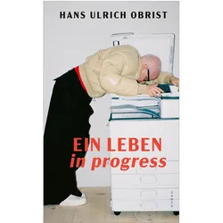 Ein Leben in progress, Biografien von Hans Ulrich Obrist