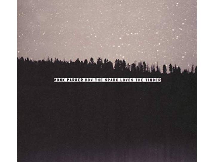 Monk Parker - How The Spark Loves The..