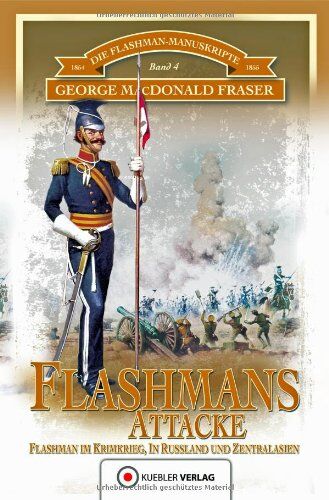 George Mcdonald Fraser - Die Flashman-Manuskripte 04. Flashmans Attacke: Flashman im Krimkrieg, in Russland und Zentralasien - Preis vom 18.10.2026 15:28:09 h