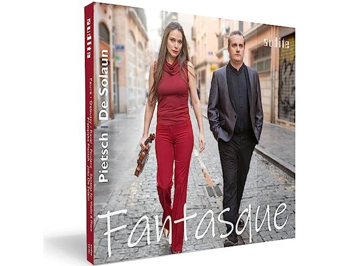 Fantasque - French Violin Sonatas by Fauré, Debussy, Ravel & Poulenc