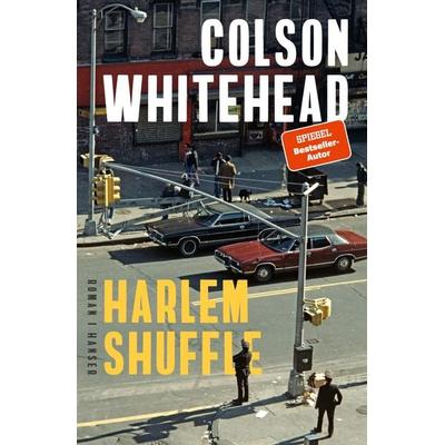 Harlem Shuffle, Gebundene Ausgabe von Colson Whitehead, Carl Hanser, 978-3-446-27090-9