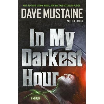 In My Darkest Hour, Taschenbuch von Dave Mustaine, Constable & Robinson, 978-0-349-02327-4