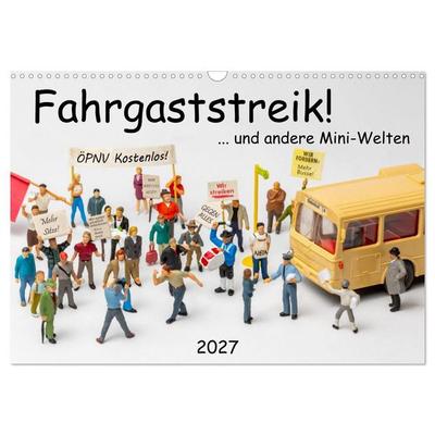 Fahrgaststreik!... und andere Mini-Welten (Wandkalender 2027 DIN A3 quer), CALVENDO Monatskalender