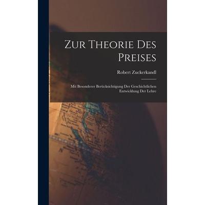 Zur Theorie Des Preises, Gebundene Ausgabe von Robert Zuckerkandl, Legare Street Press, 978-1-01-839773-3