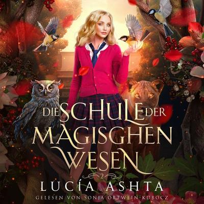 Die Schule der magischen Wesen 2 - Magische Schule Hörbuch - Lucia Ashta, Audio, 9786192690014