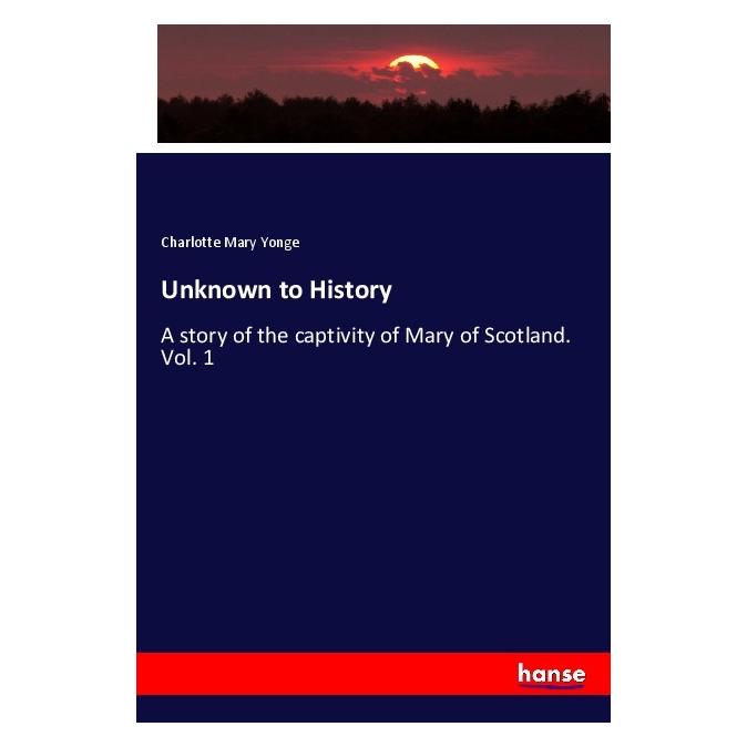 Hansebooks Unknown to History (Englisch, Softcover, Charlotte Mary Yonge) (56005754)