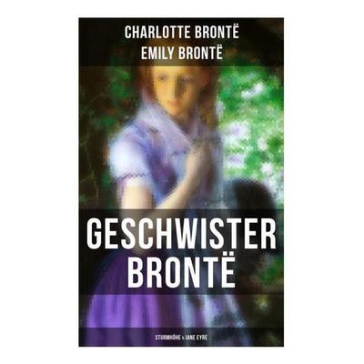 Geschwister Brontë: Sturmhöhe & Jane Eyre, Taschenbuch von Charlotte Brontë,Emily Bronte, Musaicum Books, 978-80-272-6533-6