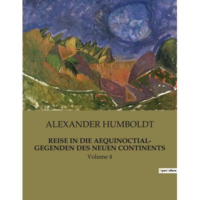 REISE IN DIE AEQUINOCTIAL- GEGENDEN DES NEUEN CONTINENTS, Taschenbuch von Alexander Humboldt, BoD - Books on Demand, 979-10-419-0492-1