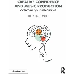 Creative Confidence and Music Production, Fachbücher von Liina Turtonen