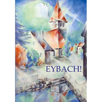 Eybach!, Taschenbuch von Team Ortschronik, BoD – Books on Demand, 978-3-7693-2026-8
