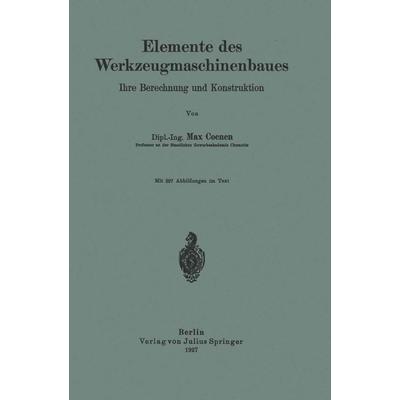 Elemente des Werkzeugmaschinenbaues, Taschenbuch von Max Coenen, Springer Berlin, 978-3-642-89608-8