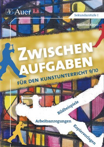 Manfred Kiesel - Zwischenaufgaben für den Kunstunterricht 9-10: Bildbeispiele - Arbeitsanregungen - Kopiervorlagen (9. und 10. Klasse) - Preis vom 18.10.2026 15:28:09 h