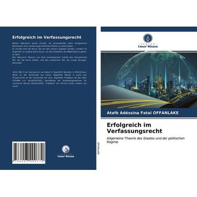 Erfolgreich im Verfassungsrecht, Taschenbuch von Atafè Adéssina Fataï OFFANLAKE, Verlag Unser Wissen, 978-620-3-40077-9