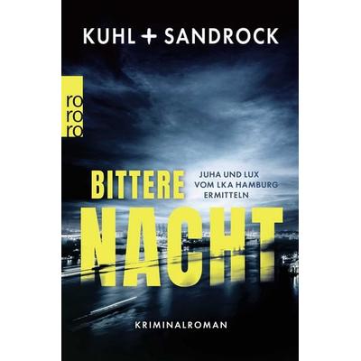 Bittere Nacht, Taschenbuch von Nikolas Kuhl,Stefan Sandrock, Rowohlt Taschenbuch
