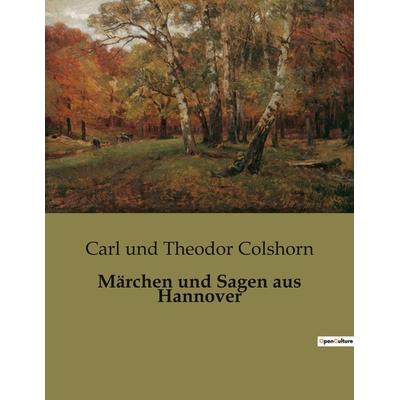 Märchen und Sagen aus Hannover, Taschenbuch von Carl und Theodor Colshorn, BoD - Books on Demand, 979-10-419-0491-4