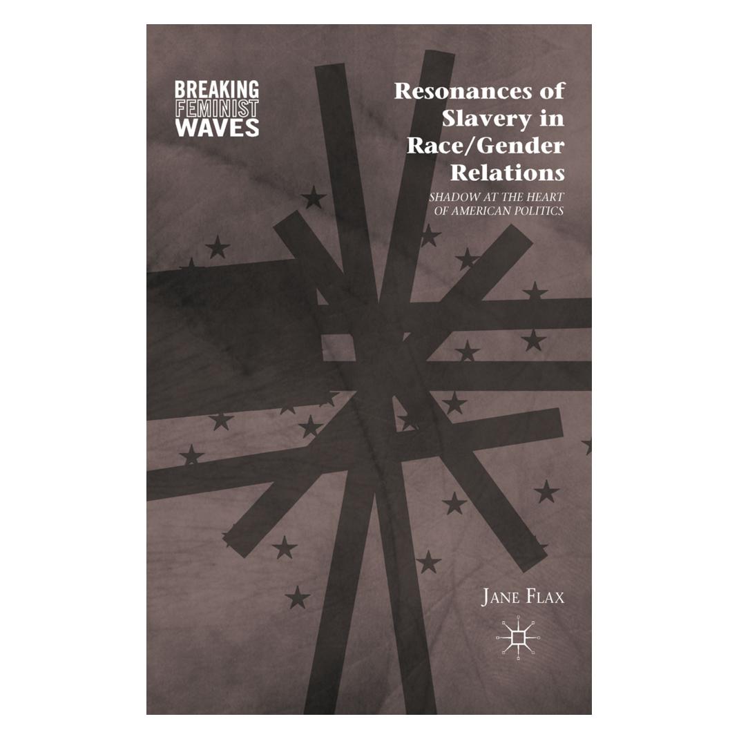 Springer Resonances of Slavery in Race/Gender Relations (Englisch, Softcover, J Flax, J. Flax) (55843511)