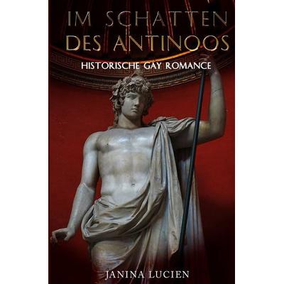 Im Schatten des Antinoos, Taschenbuch von Janina Lucien, Epubli, 978-3-7565-4843-9