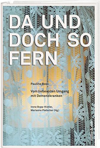 Pauline Boss - Da und doch so fern: Vom liebevollen Umgang mit Demenzkranken - Preis vom 11.10.2026 15:43:13 h