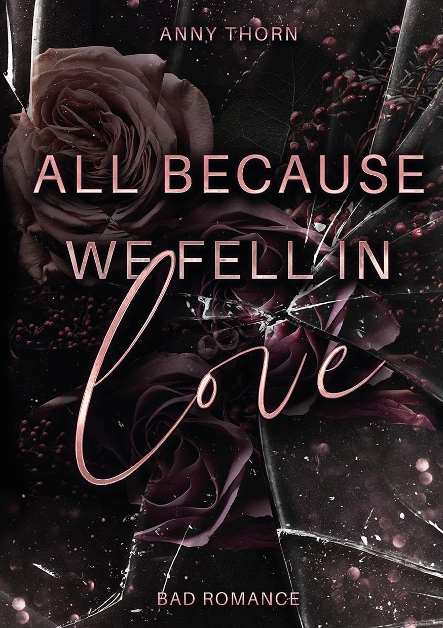 Anny Thorn - All Because We Fell In Love: Limitierte Farbschnittausgabe der Biker-Romance-Dilogie (Bad Romance Dilogie) - Preis vom 04.10.2026 03:51:26 h