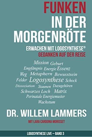 Lammers, Dr. Willem - Funken in der Morgenröte: Erwachen mit der Logosynthese® (Logosynthese Live) - Preis vom 12.10.2026 11:37:12 h