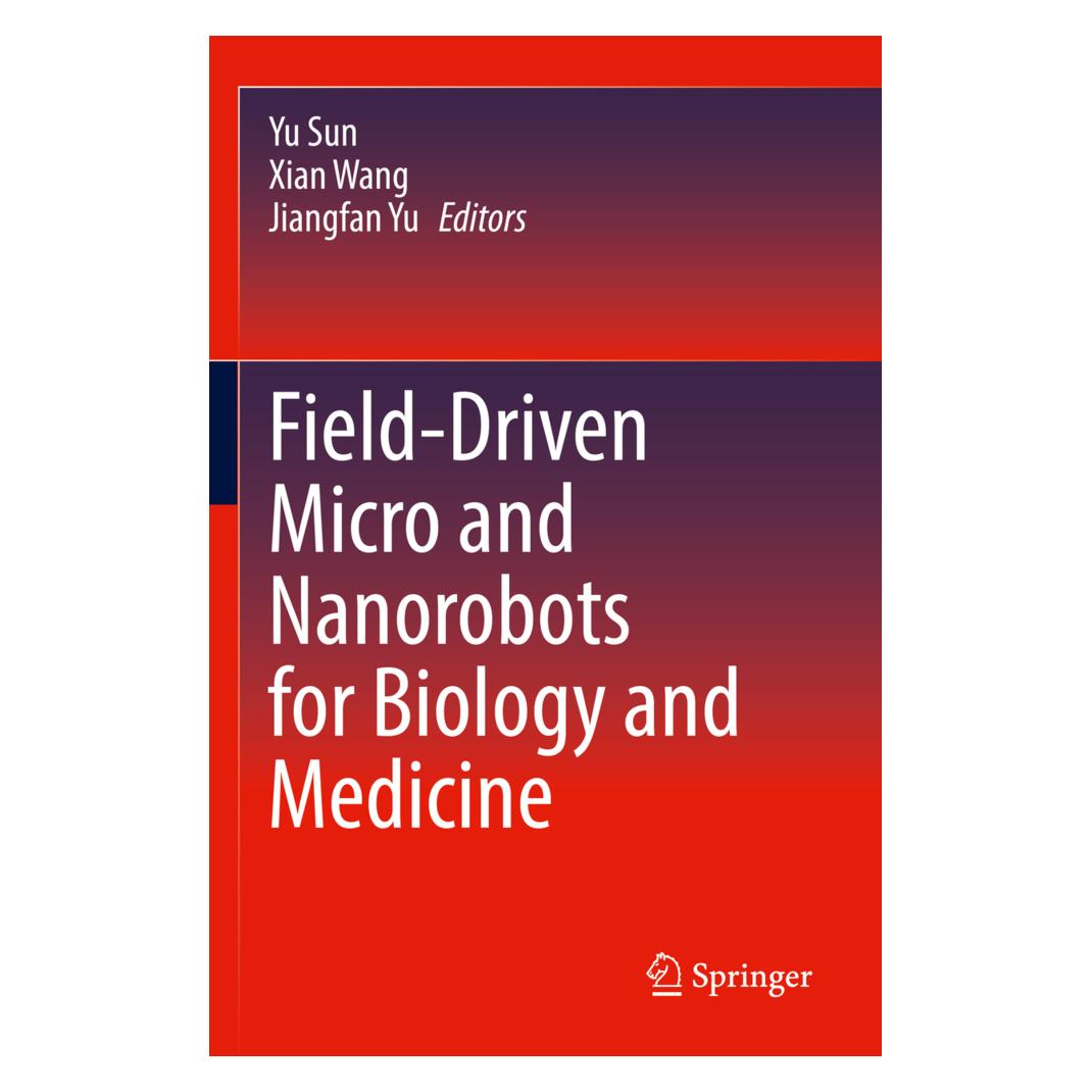 Springer Field-Driven Micro and Nanorobots for Biology and Medicine (Englisch, Softcover, Jiangfan Yu, Wang Xian, Xian Wang, Yu Jiangfan, Yu Sun) (56907464)