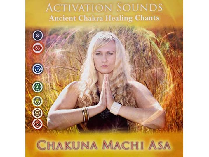 Activation Sounds; Ancient Chakra Healing Chants