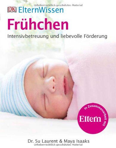 Laurent, Dr. Su - ElternWissen- Frühchen: Intensivbetreuung und liebevolle Förderung - Preis vom 30.09.2026 09:01:18 h
