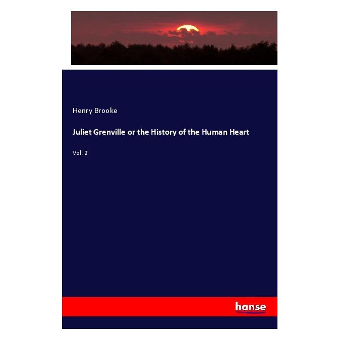 Hansebooks Juliet Grenville or the History of the Human Heart (Softcover, Henry Brooke) (56162316)