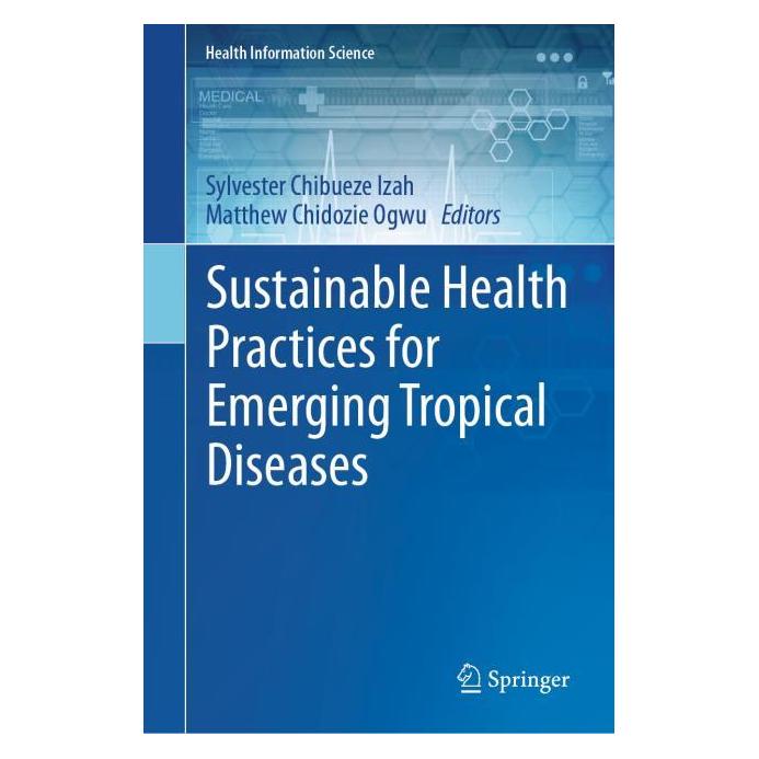Springer Sustainable Health Practices for Emerging Tropical Diseases (Englisch, Hardcover, Matthew Chidozie Ogwu, Sylvester Chibueze Izah) (64775286)