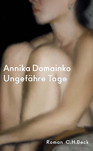 Annika Domainko - Ungefähre Tage: Roman - Preis vom 06.10.2026 07:26:00 h