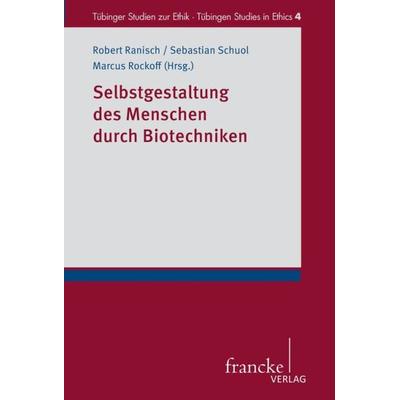 Selbstgestaltung des Menschen durch Biotechniken, Taschenbuch von , Francke, A, 978-3-7720-8546-8