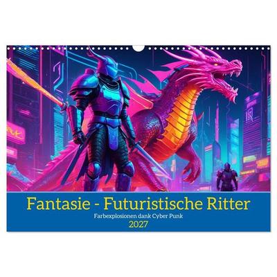 Fantasie - Futuristische Ritter (Wandkalender 2027 DIN A3 quer), CALVENDO Monatskalender