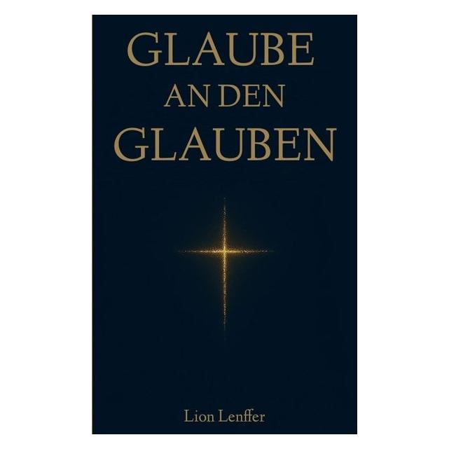 Umbreit Glaube an den Glauben (Deutsch, Softcover, Lion Lenffer) (73064759)
