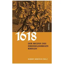 1618. Der Beginn des Dreissigjährigen Krieges, Fachbücher von Robert Kilissn Rebitsch
