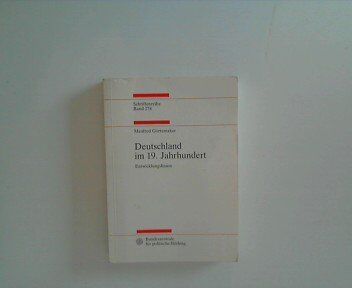 Manfred Görtemaker - Deutschland im 19. Jahrhundert. Entwicklungslinien - Preis vom 19.10.2026 19:33:35 h