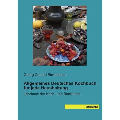 Allgemeines Deutsches Kochbuch für jede Haushaltung, Taschenbuch von , Saxoniabuch.de, 978-3-944822-99-0