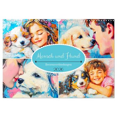 Mensch und Hund. Herzensverbindungen (Wandkalender 2026 DIN A3 quer), CALVENDO Monatskalender