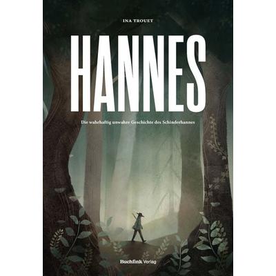 HANNES – Die wahrhaftig unwahre Geschichte des Schinderhannes, Gebundene Ausgabe von Ina Trouet, Buchfink Verlag, 978-3-948453-13-8