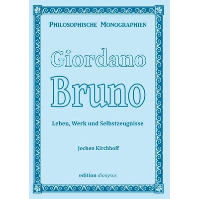 Giordano Bruno, Taschenbuch von Jochen Kirchhoff, BoD – Books on Demand, 978-3-7597-2904-0