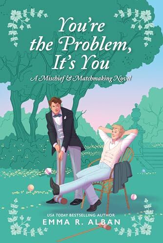 Alban, Emma R. - You're the Problem, It's You: A Novel (The Mischief & Matchmaking Series, 2) - Preis vom 02.10.2026 23:42:20 h