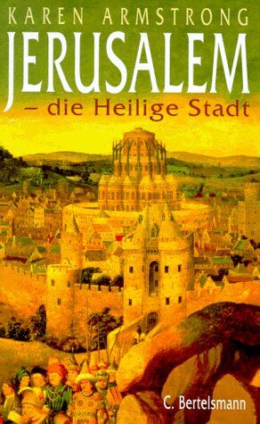 Karen Armstrong - Jerusalem. Die Geschichte der heiligen Stadt - Preis vom 11.10.2026 03:10:56 h