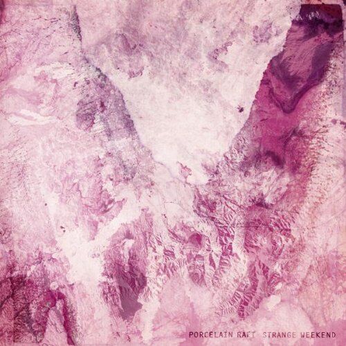Porcelain Raft - Strange Weekend - Preis vom 30.09.2026 22:30:23 h