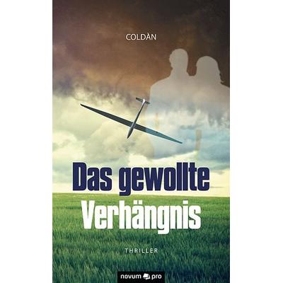Das gewollte Verhängnis, Taschenbuch von Coldàn, Novum Verlag, 978-3-99048-349-7