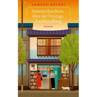 Sommerleuchten über der Freitagsbuchhandlung, Gebundene Ausgabe von Sawako Natori, Piper, 978-3-492-07412-4