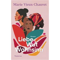 Liebe, Wut, Wahnsinn, Belletristik von Marie Vieux-Chauvet