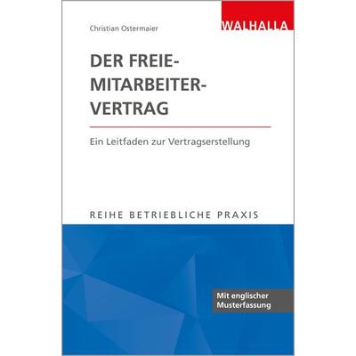 Der Freie-Mitarbeiter-Vertrag, Gebundene Ausgabe von Christian Ostermaier, Walhalla und Praetoria, 978-3-8029-4213-6