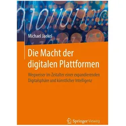 Die Macht der digitalen Plattformen, Fachbücher von Michael Jaekel