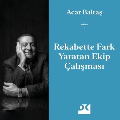Rekabette Fark Yaratan Ekip Çalışması - Acar Baltaş, Audio, 9786258215724