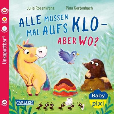Baby Pixi (unkaputtbar) 175: Alle müssen mal aufs Klo - aber wo?, Taschenbuch von Julia Rosenkranz, Carlsen, 978-3-551-06338-0